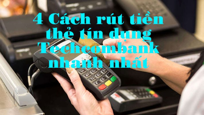 rút tiền thẻ tín dụng techcombank