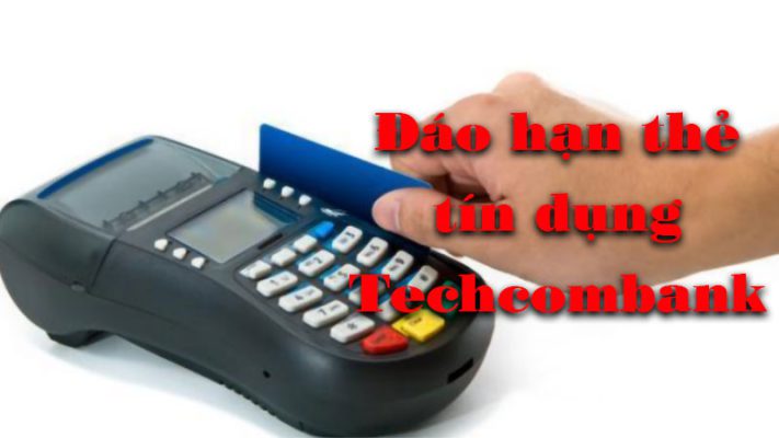 đáo hạn thẻ tín dụng techcombank