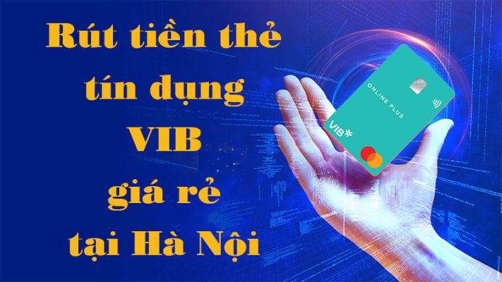 rút tiền thẻ tín dụng vib