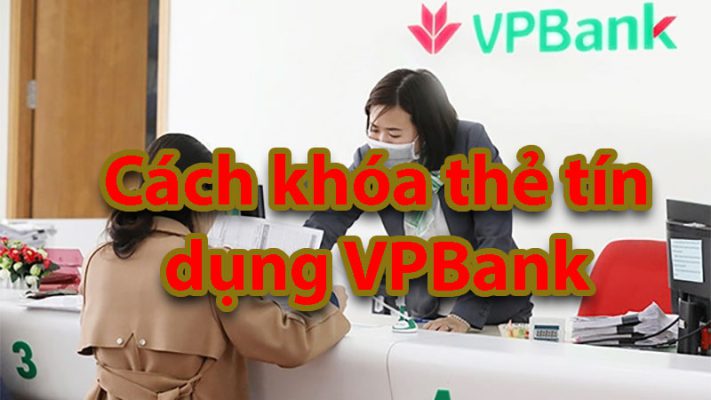 Khóa thẻ tín dụng VPBank